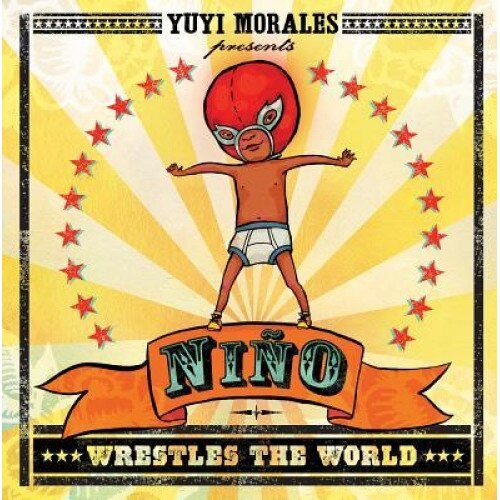 Nino Wrestles the World, Yuyi Morales (Author)