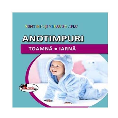 Sunt mic si vreau sa aflu. Anotimpurile toamna - iarna