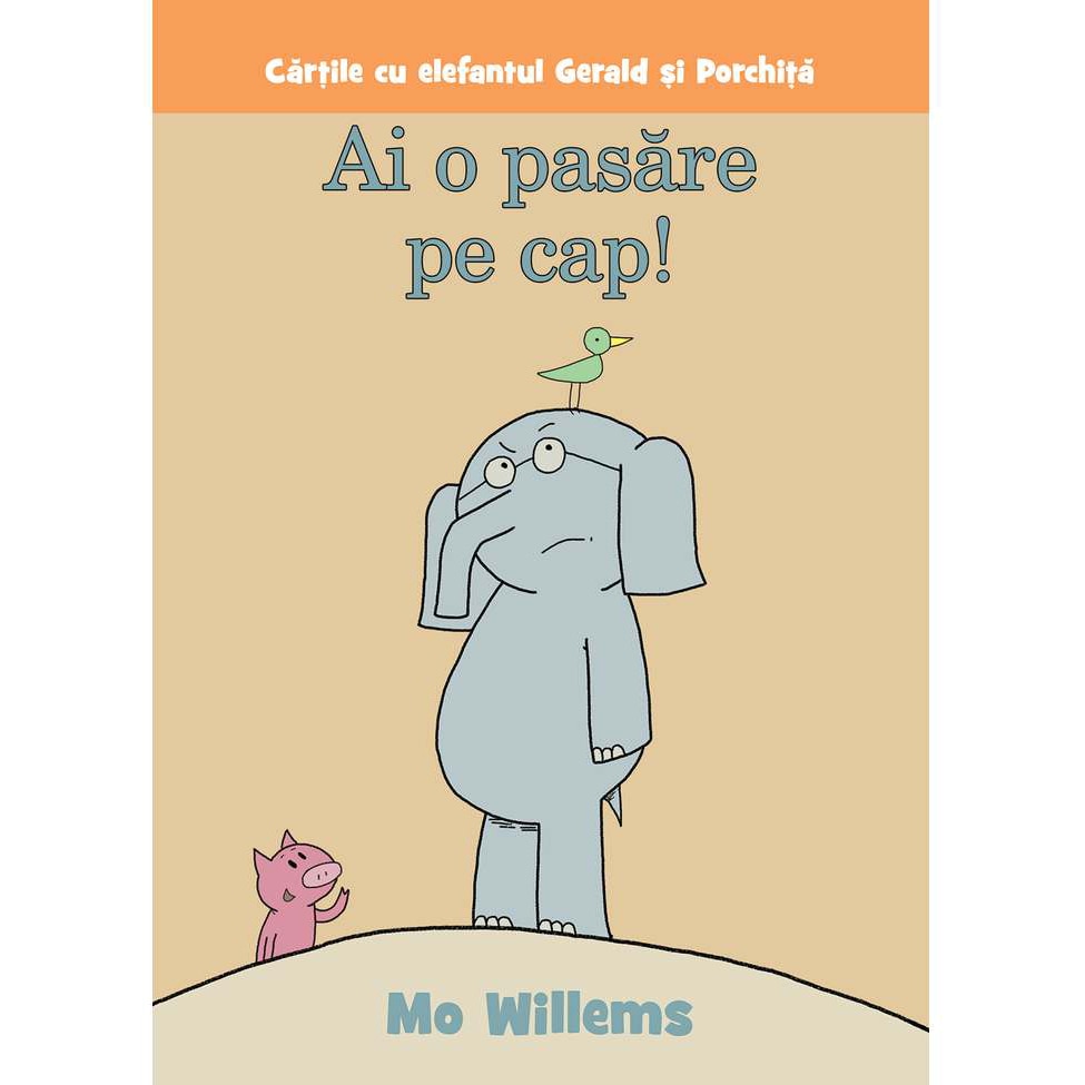 Ai O Pasare Pe Cap! - Mo Willems