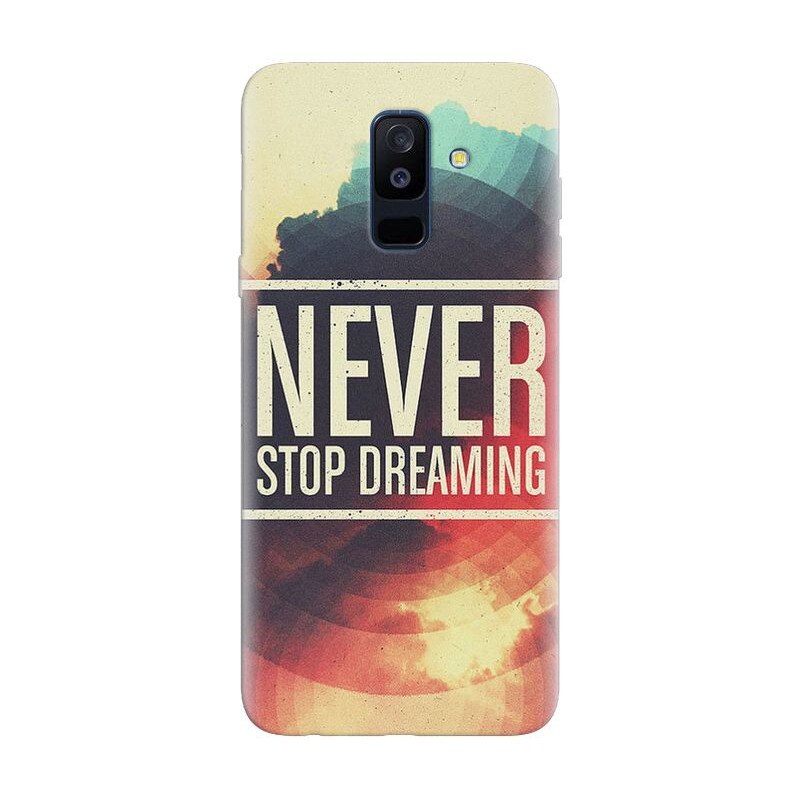 Husa silicon pentru Samsung Galaxy J8 Plus 2018, Never Stop Dreaming