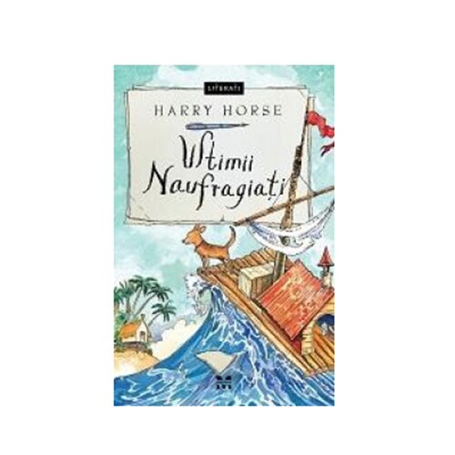 Ultimii naufragiati - Harry Horse