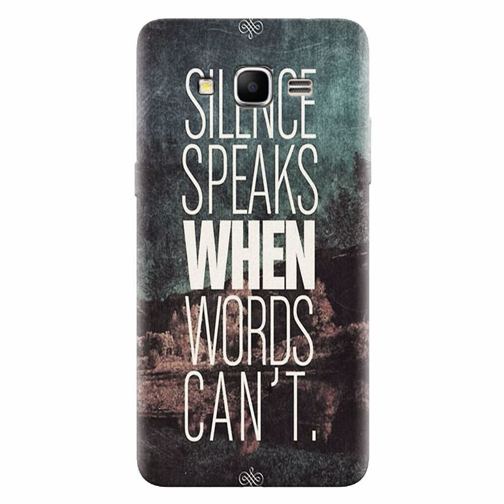 Husa silicon pentru Samsung Grand Prime, Silence Speaks When Word Cannot