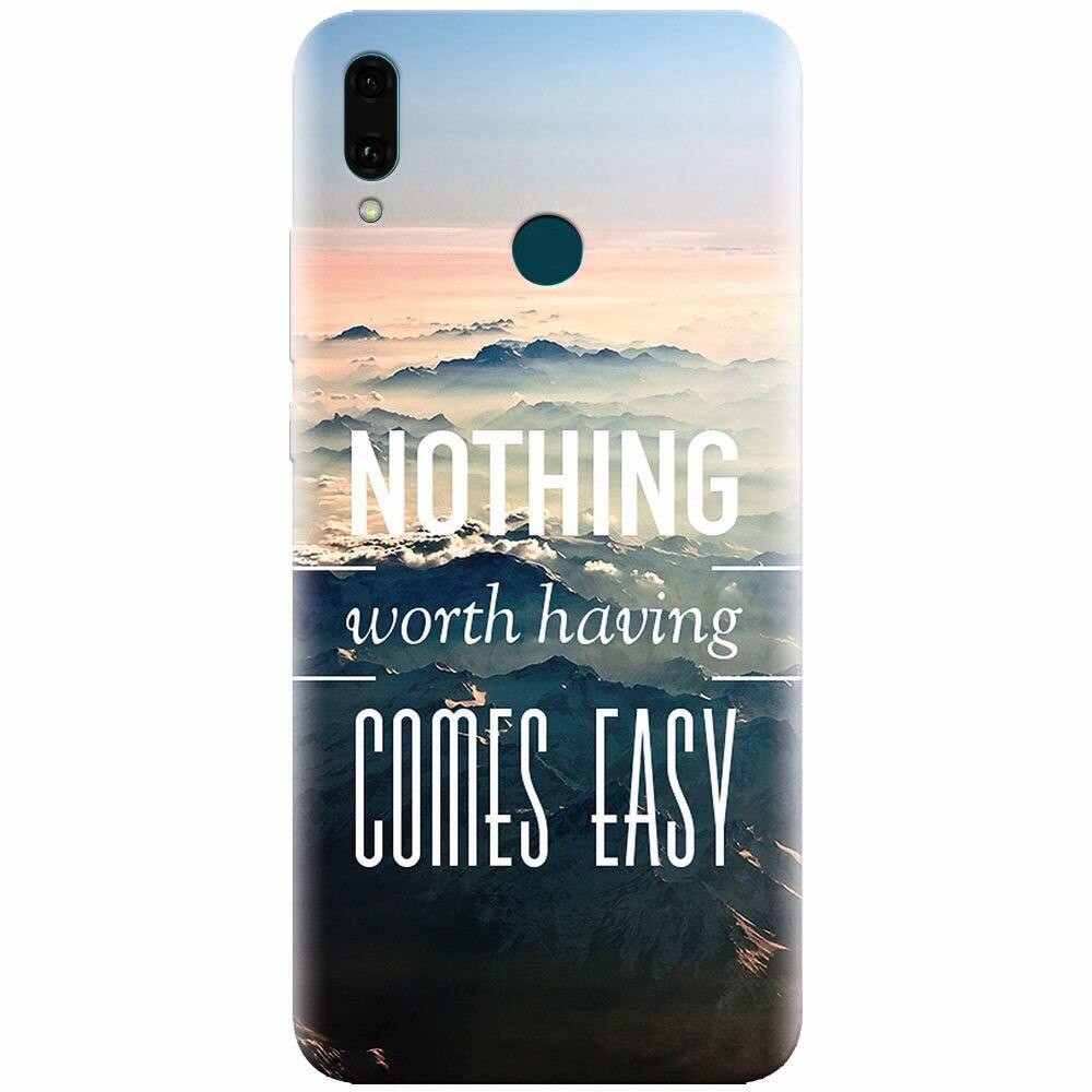 Husa silicon pentru Huawei Y9 2019, Nothing Worth Having Comes Easy