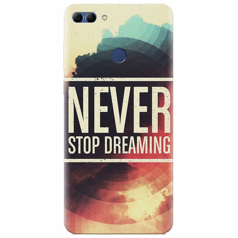 Husa silicon pentru Huawei Y9 2018, Never Stop Dreaming