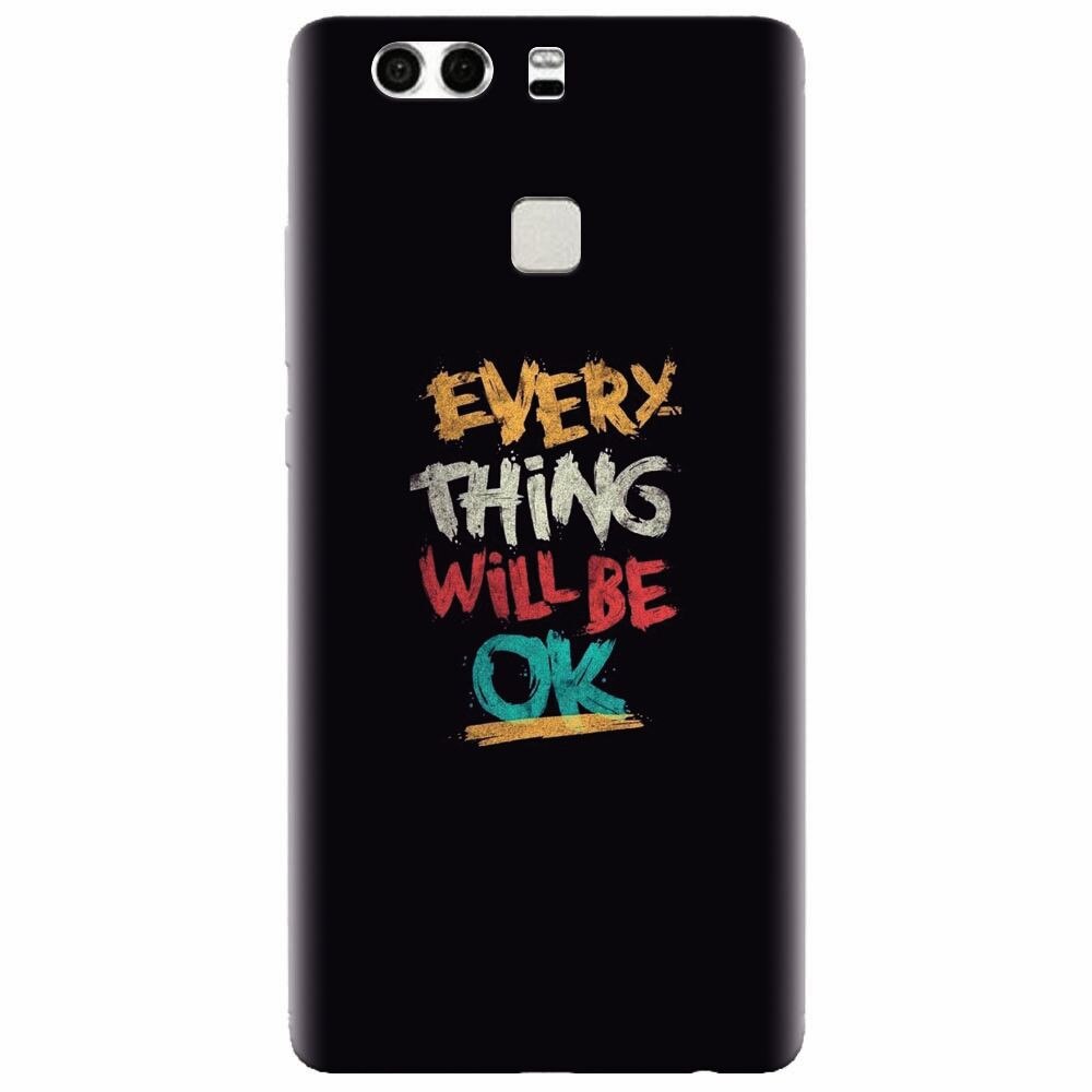 Husa silicon pentru Huawei P9 Plus, Everything Will Be Ok