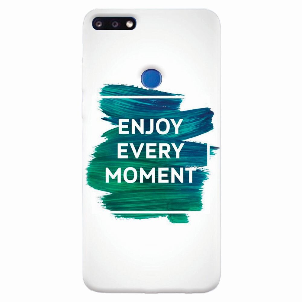 Husa silicon pentru Huawei Y7 Prime 2018, Enjoy Every Moment Motivational
