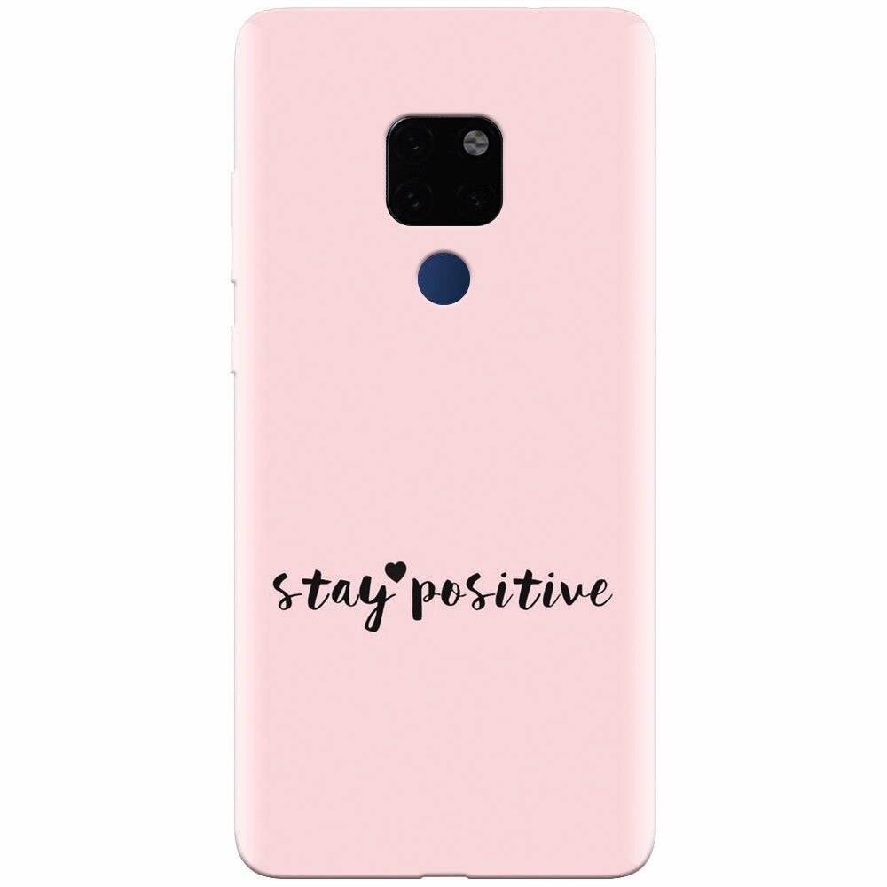 Husa silicon pentru Huawei Mate 20, Stay Positive