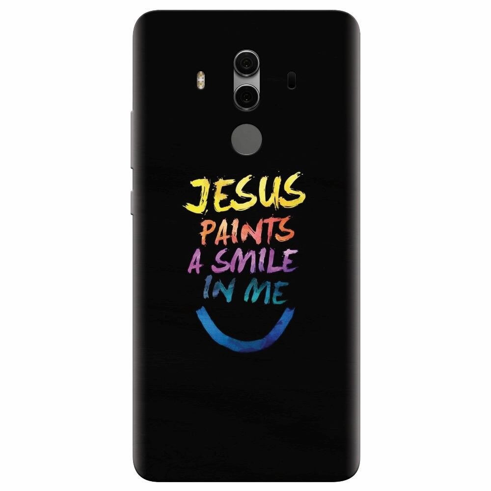 Husa silicon pentru Huawei Mate 10, Jesus Paints A Smile In Me