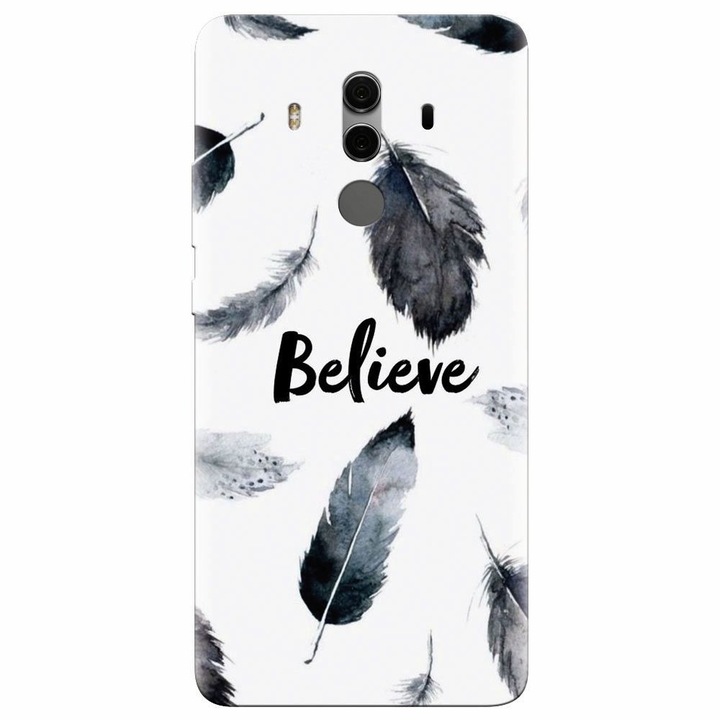 Husa silicon pentru Huawei Mate 10, Believe