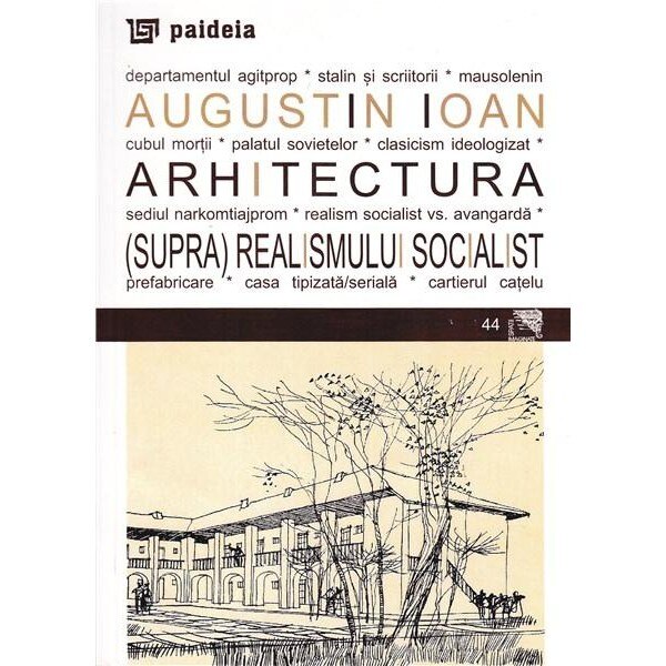Arhitectura (supra)realismului socialist - Augustin Ioan