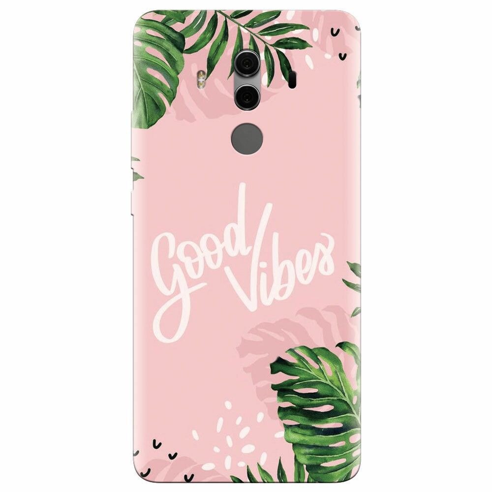 Husa silicon pentru Huawei Mate 10, Good Vibes