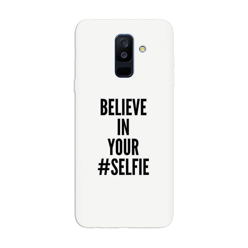 Husa silicon pentru Samsung Galaxy A6 Plus 2018, Believe In Yourlfie