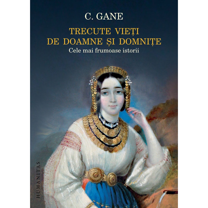 Trecute vieti de doamne si domnite - Constantin Gane