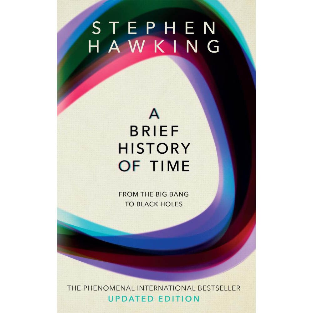 A Brief History Of Time: From Big Bang To Black Holes - Stephen Hawking