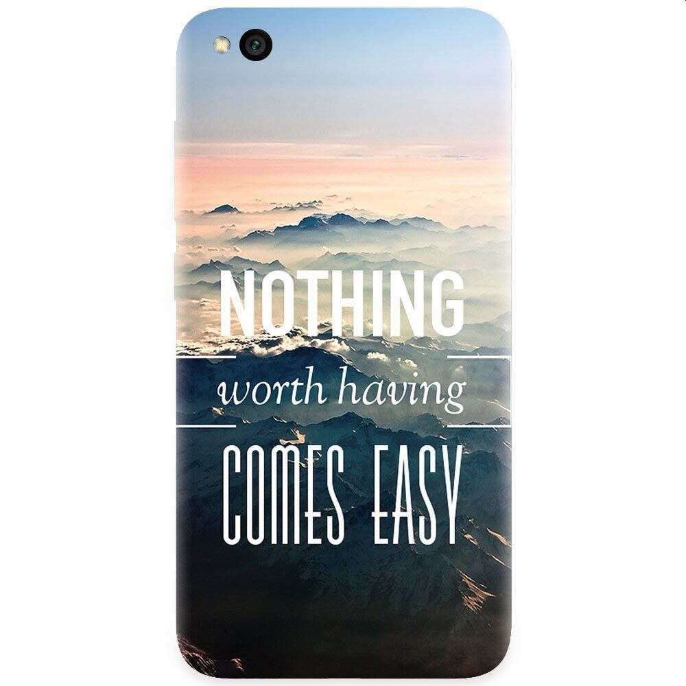 Husa silicon pentru Xiaomi Redmi Go, Nothing Worth Having Comes Easy