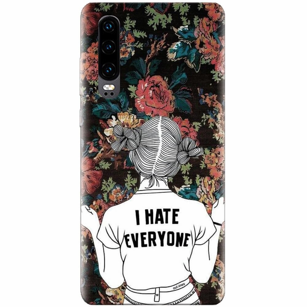Husa silicon pentru Huawei P30, I Hate Everyone