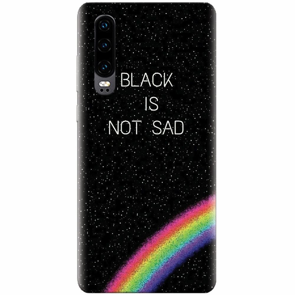 Husa silicon pentru Huawei P30, Black Is Not Sad