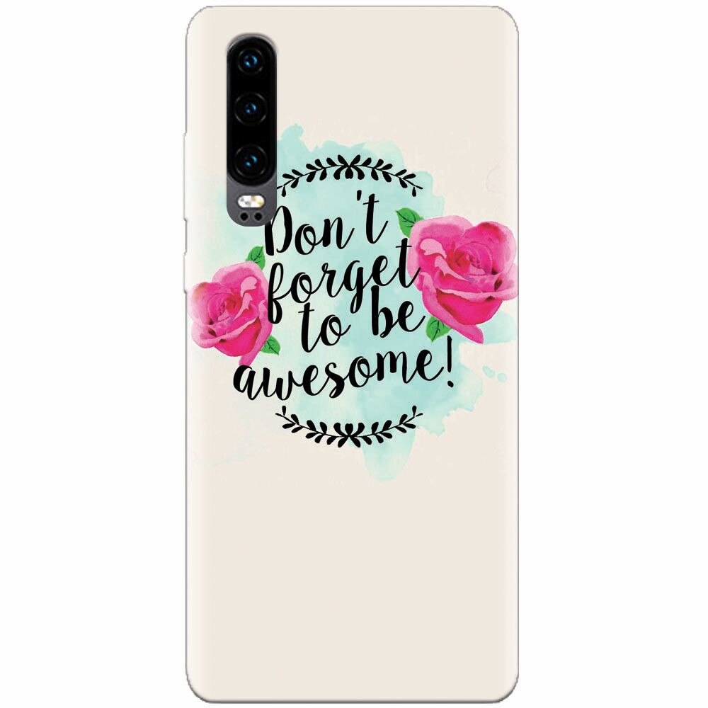 Husa silicon pentru Huawei P30, Dont Forget