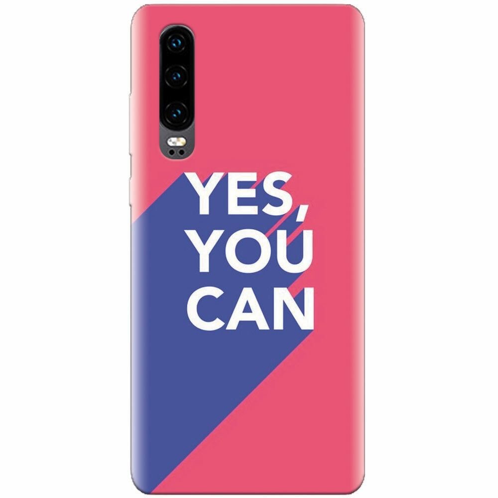 Husa silicon pentru Huawei P30, Yes You Can