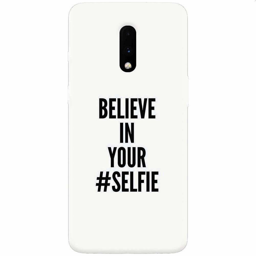 Husa silicon pentru OnePlus 7, Believe In Yourlfie