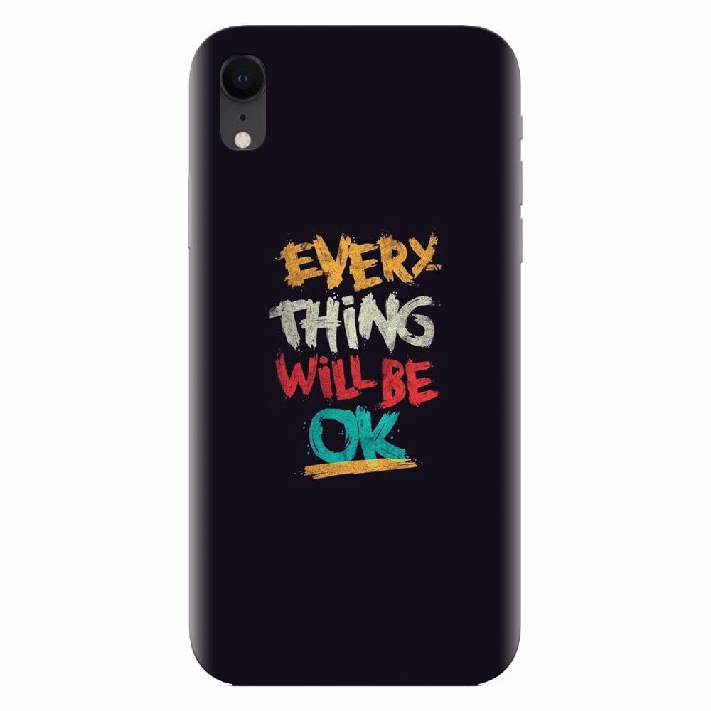 Husa silicon pentru Apple Iphone XR, Everything Will Be Ok
