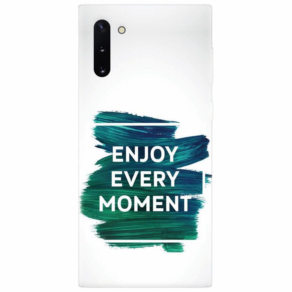 Husa silicon pentru Samsung Galaxy Note 10, Enjoy Every Moment Motivational