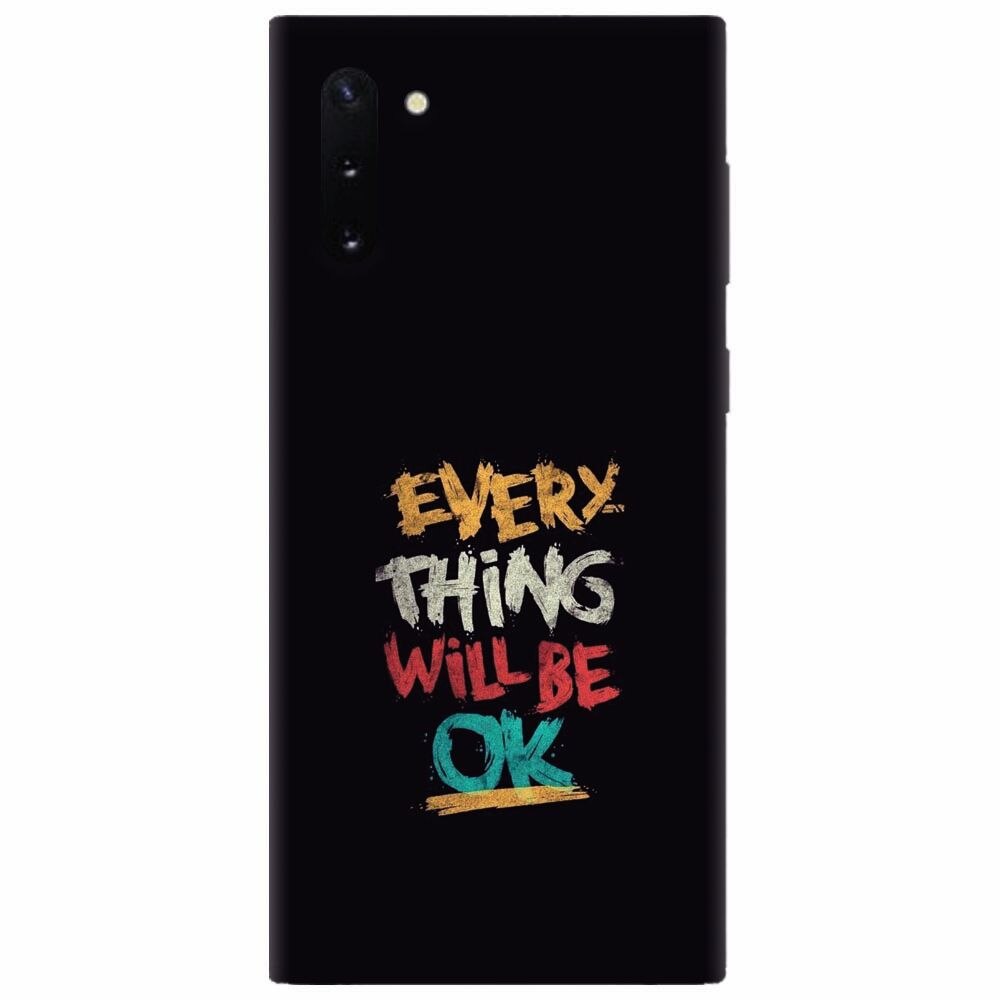 Husa silicon pentru Samsung Galaxy Note 10, Everything Will Be Ok