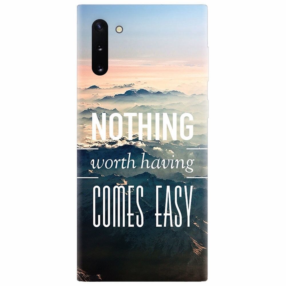 Husa silicon pentru Samsung Galaxy Note 10, Nothing Worth Having Comes Easy