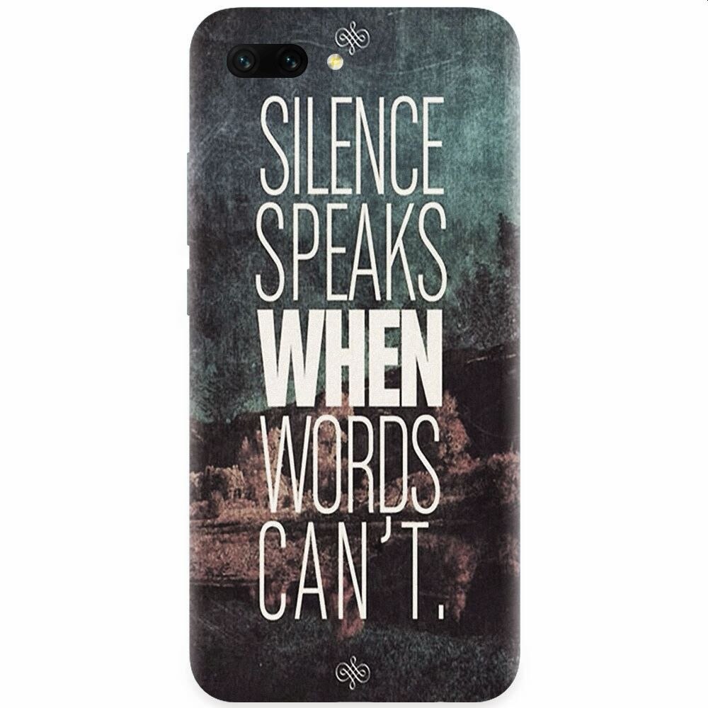 Husa silicon pentru Honor 10, Silence Speaks When Word Cannot