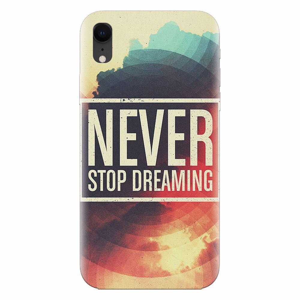 Husa silicon pentru Apple Iphone XR, Never Stop Dreaming