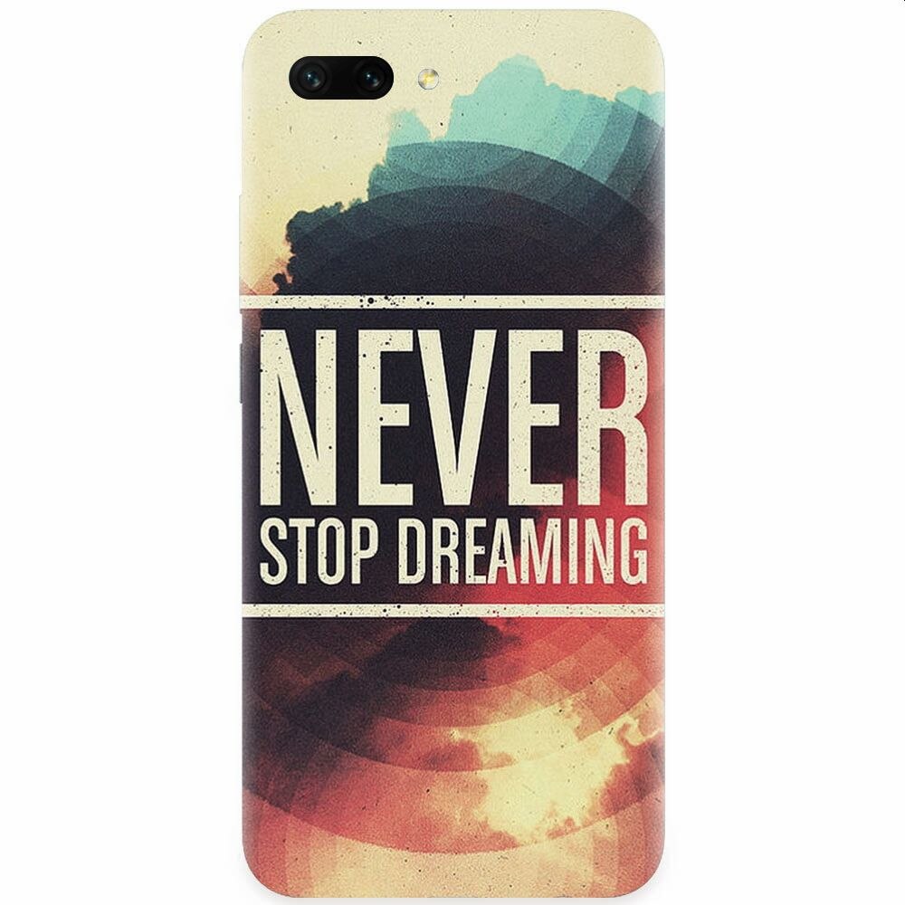 Husa silicon pentru Honor 10, Never Stop Dreaming