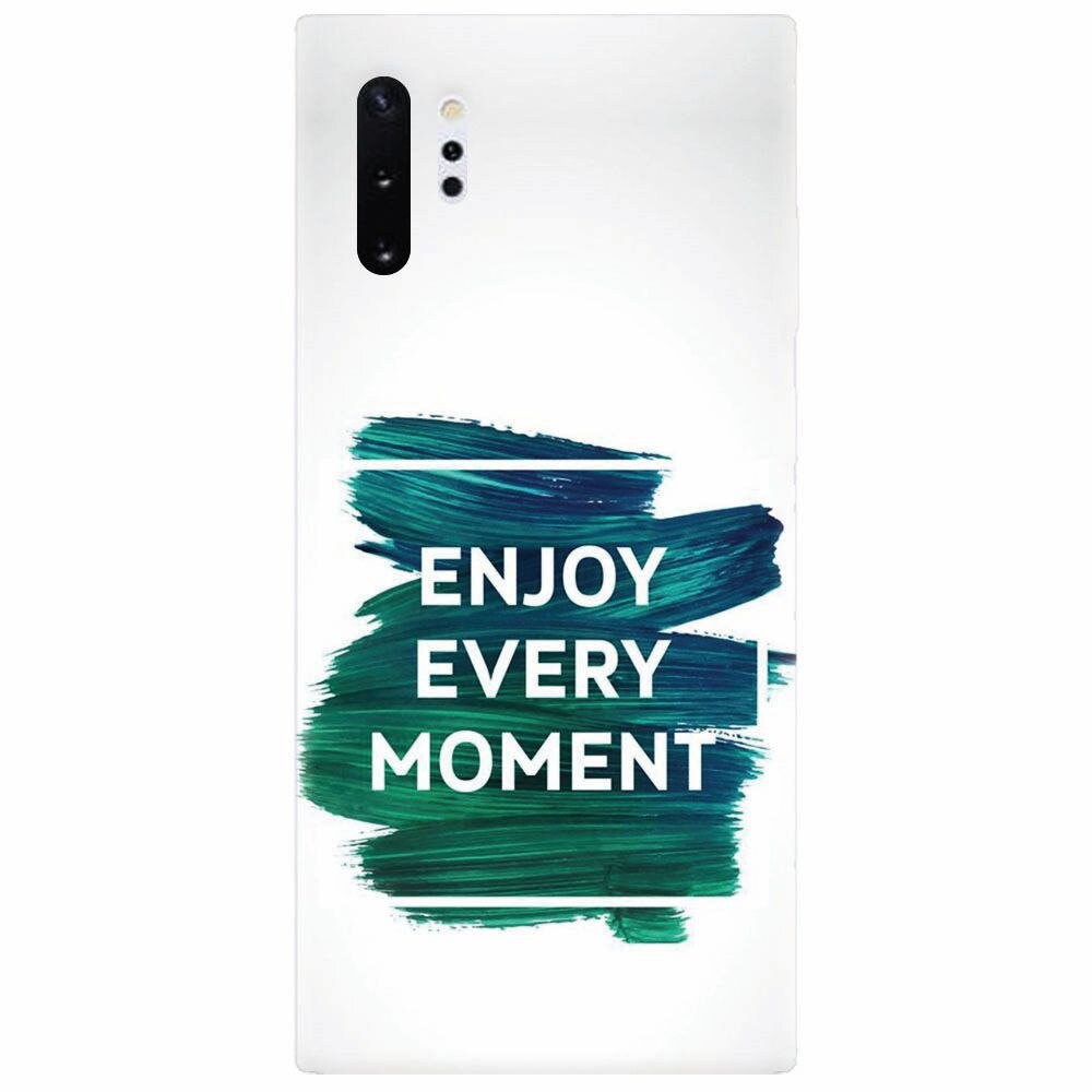 Husa silicon pentru Samsung Galaxy Note 10 Plus, Enjoy Every Moment Motivational
