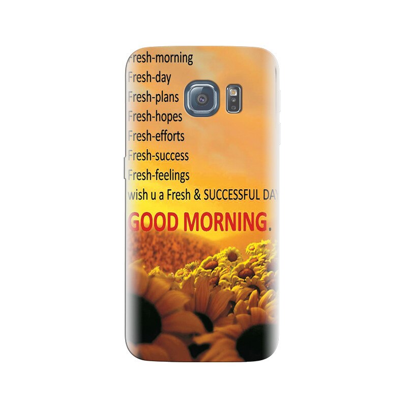 Husa Samsung S6 Edge Good Morning Quotes Latest Hqs
