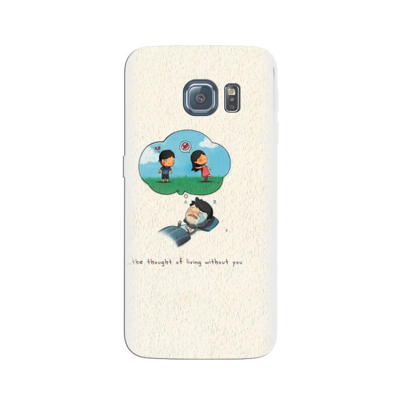 Husa Samsung S7 Love Is The Thought Living Without You