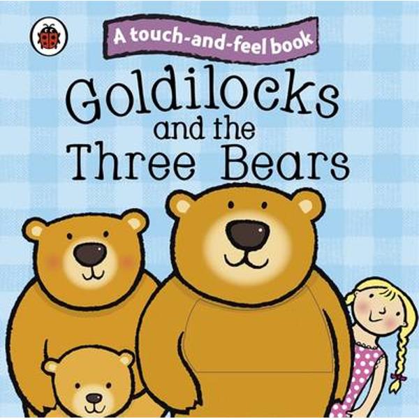 Goldilocks and the Three Bears: Ladybird Touch and Feel Fair
