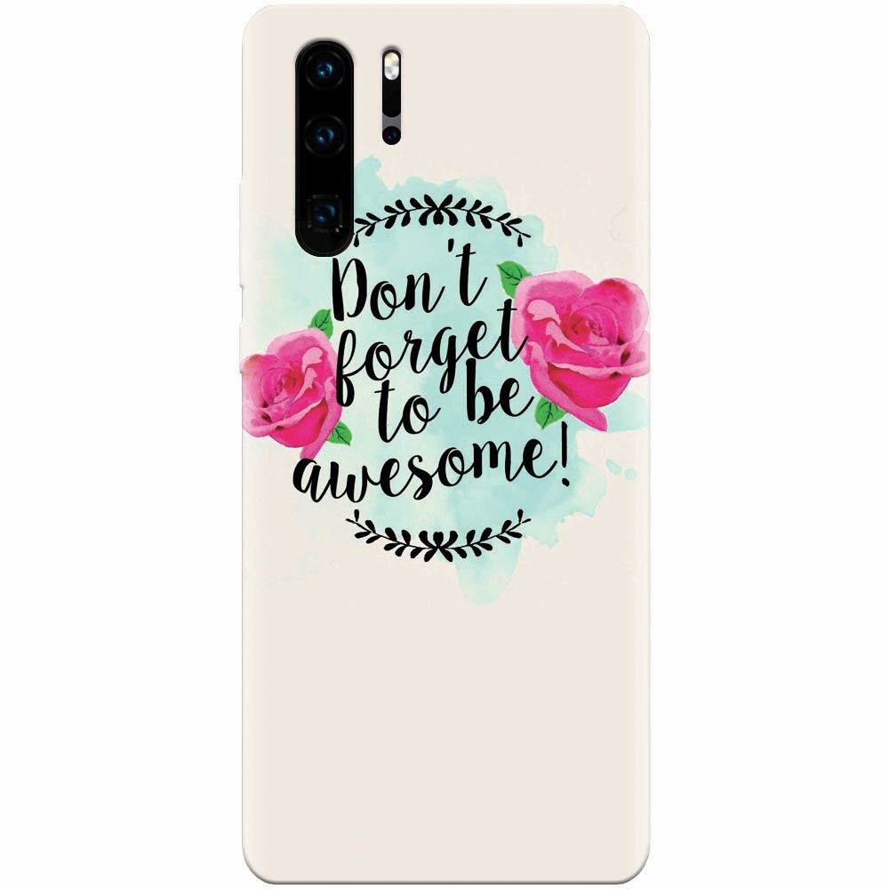 Husa silicon pentru Huawei P30 Pro, Dont Forget