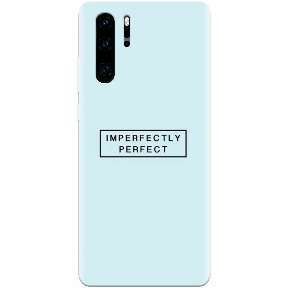 Husa silicon pentru Huawei P30 Pro, Imperfectly Perfect