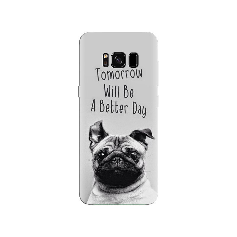 Husa Samsung S8 Plus Tomorrow Will Be A Better Day Pug