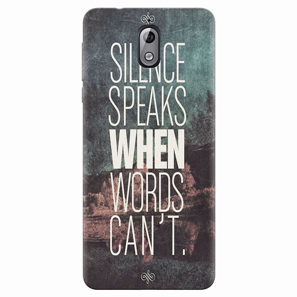Husa silicon pentru Nokia 3.1, Silence Speaks When Word Cannot