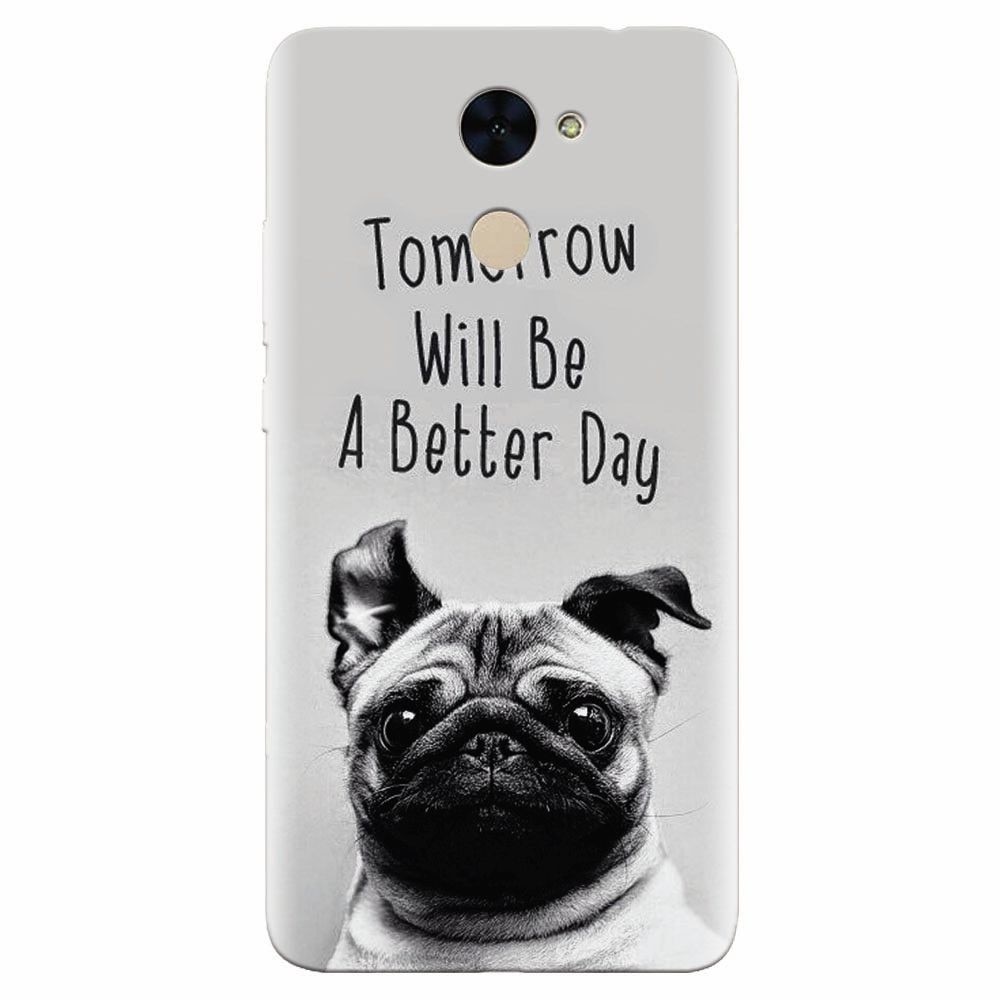Husa silicon pentru Huawei Enjoy 7 Plus, Tomorrow Will Be A Better Day Pug