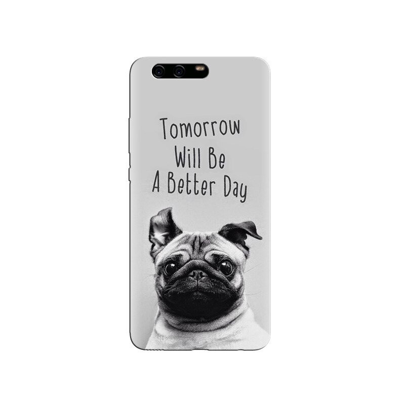 Husa Huawei P10 PLUS Tomorrow Will Be A Better Day Pug