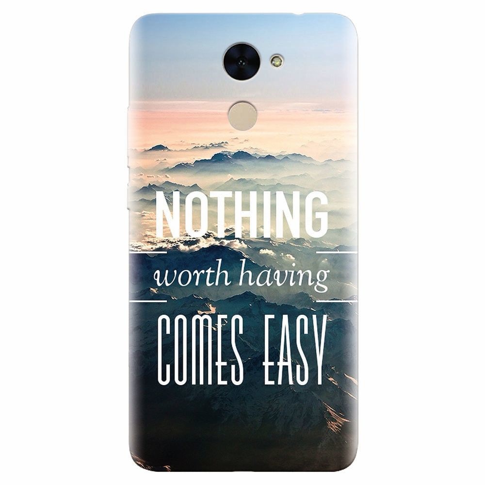 Husa silicon pentru Huawei Y7 Prime 2017, Nothing Worth Having Comes Easy