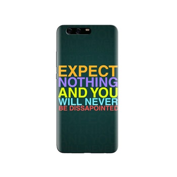 Husa Huawei P10 PLUS Expect Nothing Never Be Dissapointed Husa Huawei P10 PLUS Expect Nothing Never Be Dissapointed