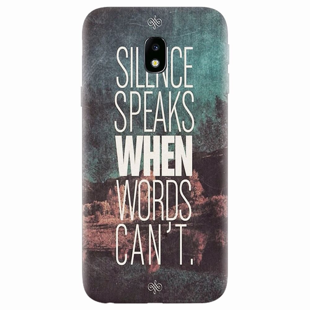 Husa silicon pentru Samsung Galaxy J7 2017, Silence Speaks When Word Cannot