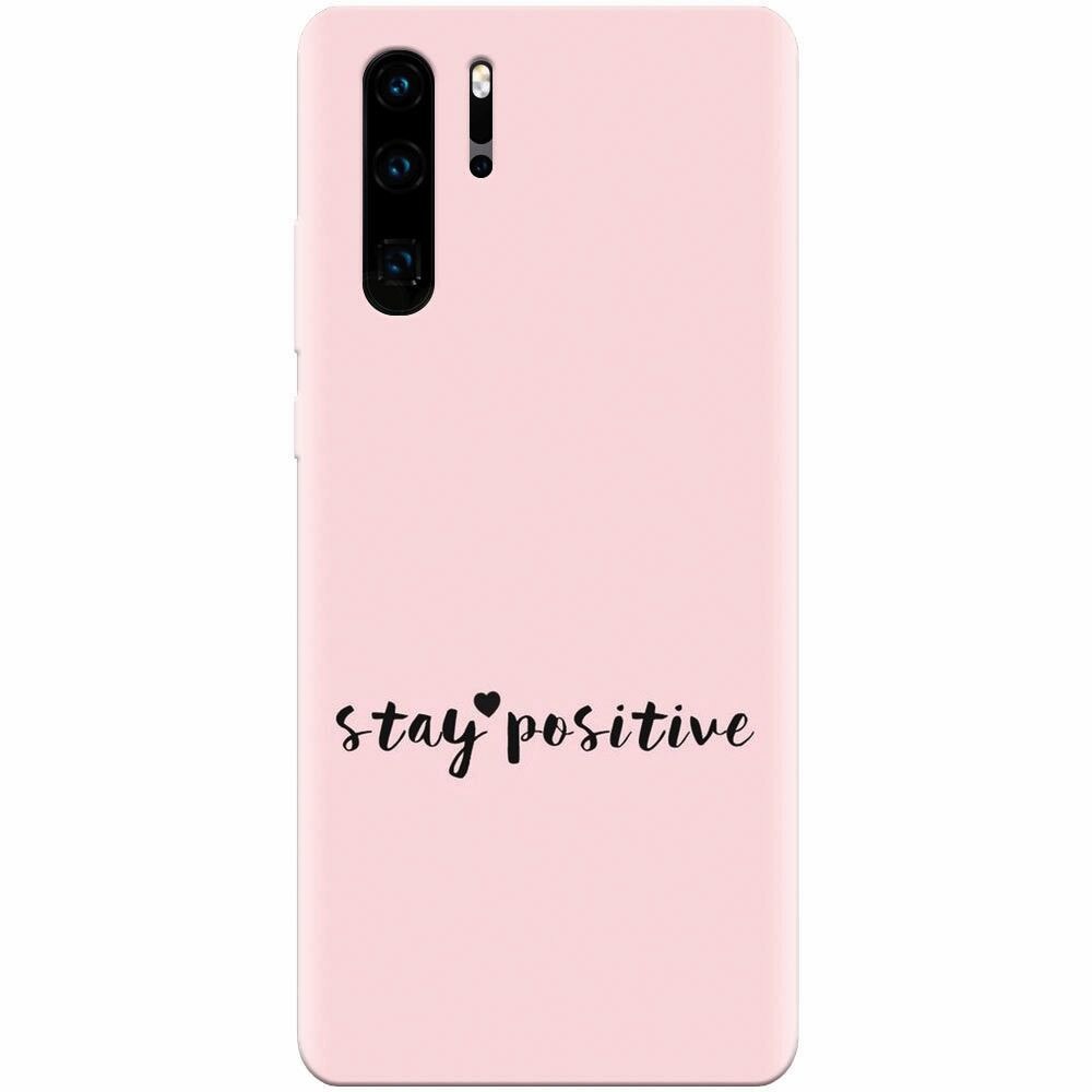 Husa silicon pentru Huawei P30 Pro, Stay Positive