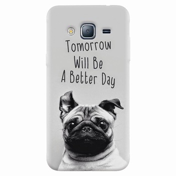 Husa silicon pentru Samsung Galaxy J5 2015, Tomorrow Will Be A Better Day Pug Husa silicon pentru Samsung Galaxy J5 2015, Tomorrow Will Be A Better Day Pug