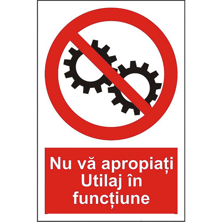 Indicator A4, Nu va apropiati utilaj in functiune!