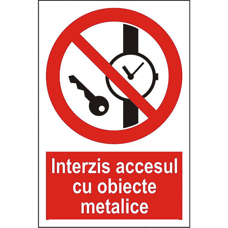 Indicator A5, Interzis accesul cu obiecte metalice!