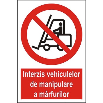 Indicator A5, Interzis vehiculelor de manipulare a marfurilor! Indicator A5, Interzis vehiculelor de manipulare a marfurilor!
