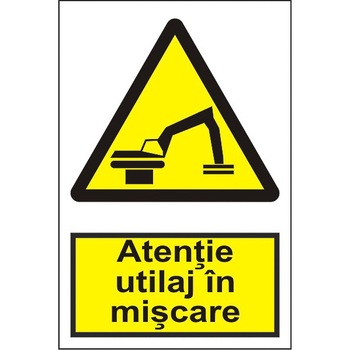 Indicator A5, Atentie utilaj in miscare! Indicator A5, Atentie utilaj in miscare!